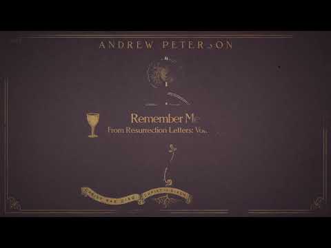 Andrew Peterson | Remember Me (Audio Video)