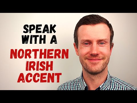 How to Speak With a Northern Irish Accent