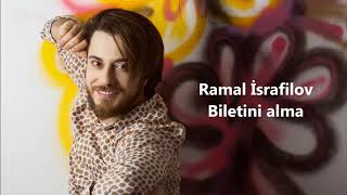Ramal İsrafilov - Biletini Alma (Official Audio)