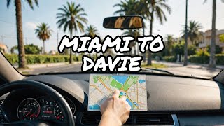 Driving from Miami to Davie Beach What's the Best Route?