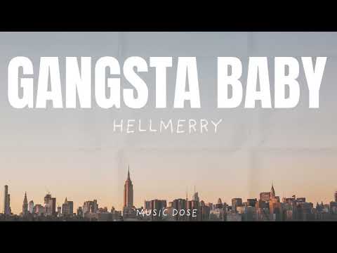 HELLMERRY - Gangsta Baby (Lyrics)