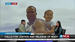 Lindani Myeni Shooting | Calls for justice and release of body