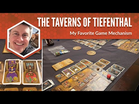 The Taverns of Tiefenthal: My Favorite Game Mechanism