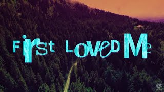 First Loved Me Lyrics