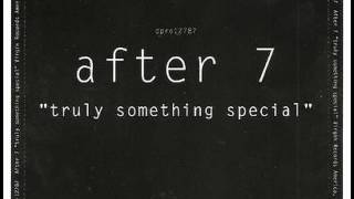 After 7 Truly Something Special (Edit)
