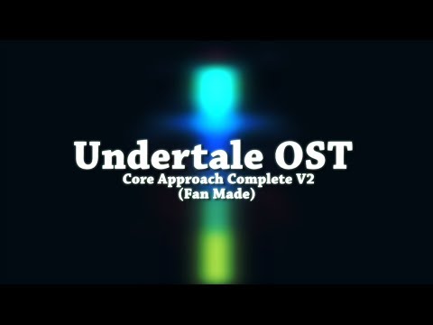 Undertale OST - Core Approach Complete V2 (Fan Made)