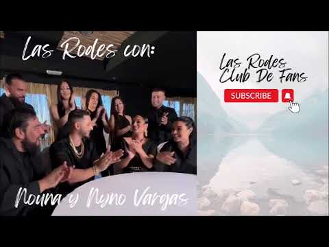 LAS RODES CON NOUNA Y NYNO VARGAS UNA ROSA PA MI NIÑA