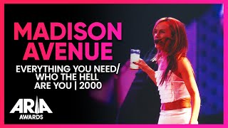 Madison Avenue: Everything You Need/Who The Hell Are You | 2000 ARIA Awards