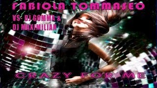 Fabiola Tommaseo - DJ Gomma DJ Maximilian - Crazy For Me