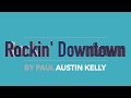 Rockin' Downtown - by Paul Austin Kelly