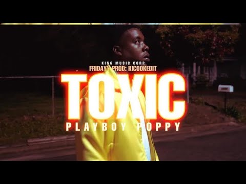 Playboy Poppy - Toxic ft. @fridayyofficial  [Official Music Video]