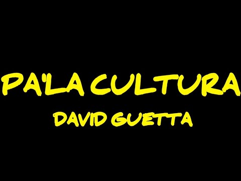 David Guetta - PA'LA CULTURA (Lyrics) ft. Human(X), Various Artists