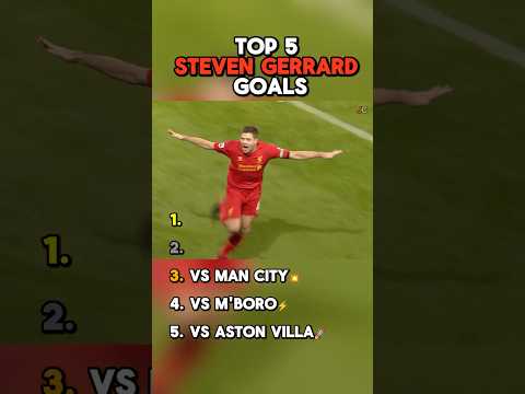 Top 5 Steven Gerrard Goals✨