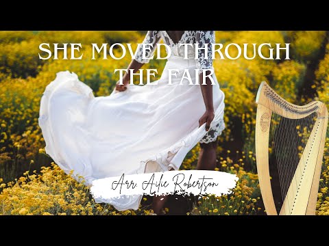 She Moved Through The Fair - Beautiful Irish Love Song Arr. for harp by Ailie Robertson