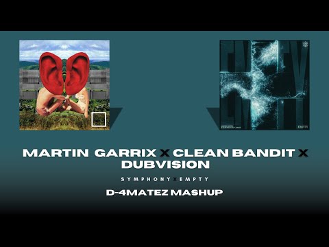 Clean Bandit x Martin Garrix & DubVision - Symphony x Empty (D-4MATEZ MASHUP)