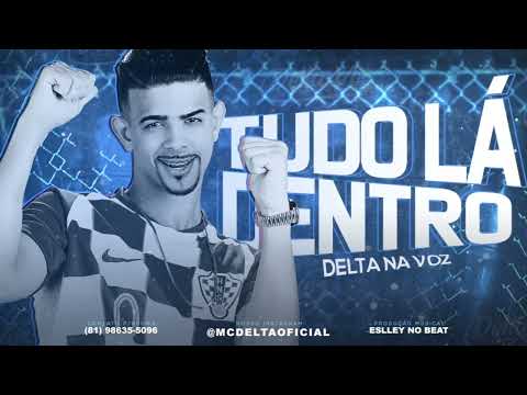MC DELTA E MC MAGRINHO - TUDO LÁ DENTRO