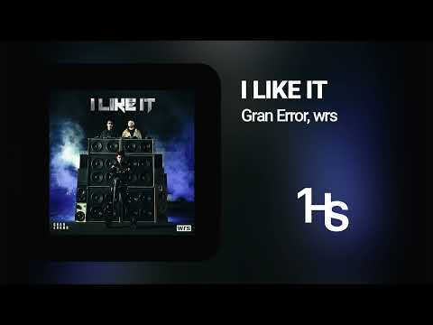 Gran Error x wrs - I Like It | 1 Hour