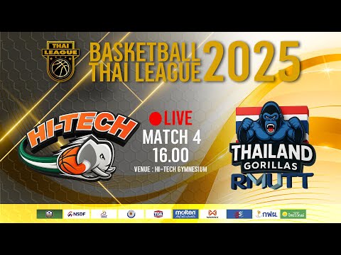 Match 4 :   HI-TECH  vs  THAILAND GORILLARS - RMUTT    :  BASKETBALL THAI LEAGUE 2025
