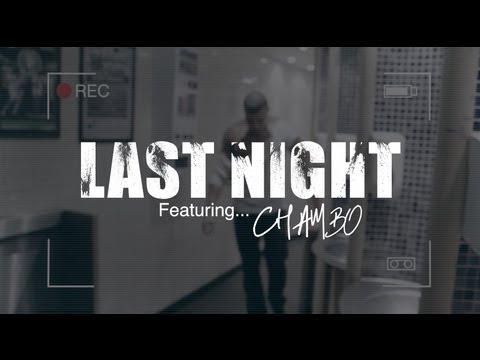 DYMedia | Chambo - Last Night [Music Video] (Prod. LJ & G1)