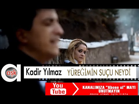 KADİR YILMAZ   YÜREĞİMİN SUÇU NEYDİ   AŞK MÜZİK 2013