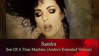 Sandra - Son Of A Time Machine (Andru&#39;s Extended Version)