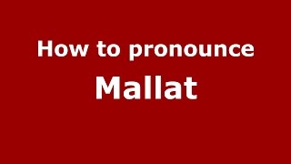 How to pronounce Mallat