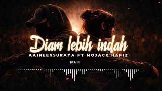 Download lagu Diam lebih indah Aaireensuraya Ft Mojack Hafiz mp3
