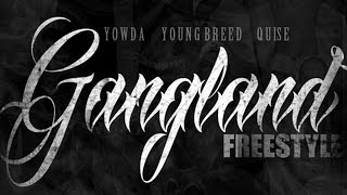Yowda - Gangland ft. Young Breed &amp; Quise