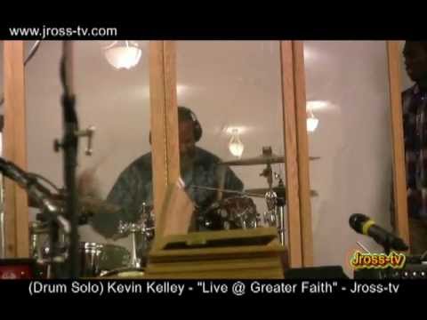 James Ross @ (Drum Solo) - Kevin Kelley - "Live at Greater Faith" - Jross-tv