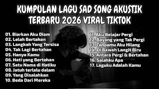 Download lagu KUMPULAN LAGU SAD SONG AKUSTIK TERBARU 2026 - Kumpulan Lagu Galau Viral Tiktok | Full Album mp3 Download lagu KUMPULAN LAGU SAD SONG AKUSTIK TERBARU 2026 - Kumpulan Lagu Galau Viral Tiktok | Full Album mp3