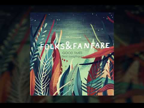 JPATTERSSON - Good Times (feat.  Longfingah)