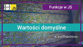 Wartości domyślne dla parametru Funkcji w JavaScript