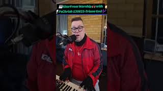 3️⃣in1️⃣Triune God🎶 #altarfrontworship