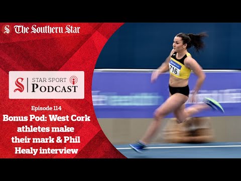 West Cork athletes make their mark &amp; Phil Healy interview