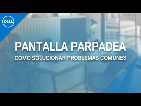 Pantalla parpadea - Solución a problemas de parpadeo de Monitor