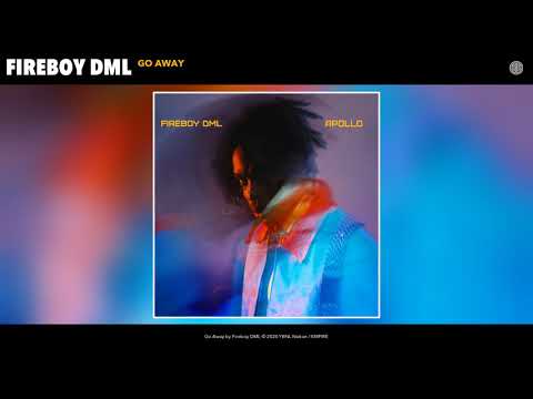 Fireboy DML - Go Away (Audio)