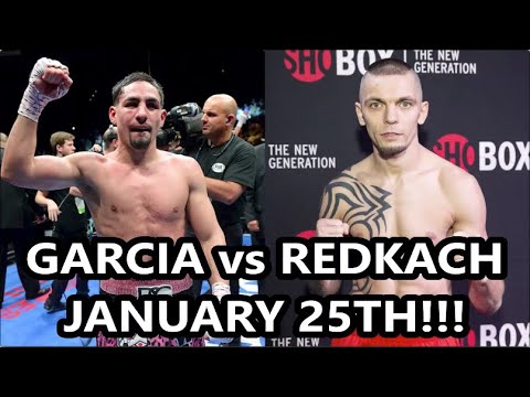 DANNY GARCIA vs IVAN REDKACH OFFICIAL FOR JANUARY 25TH!!!
