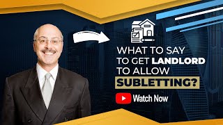 What to Say to Get a Landlord to Allow Subletting
