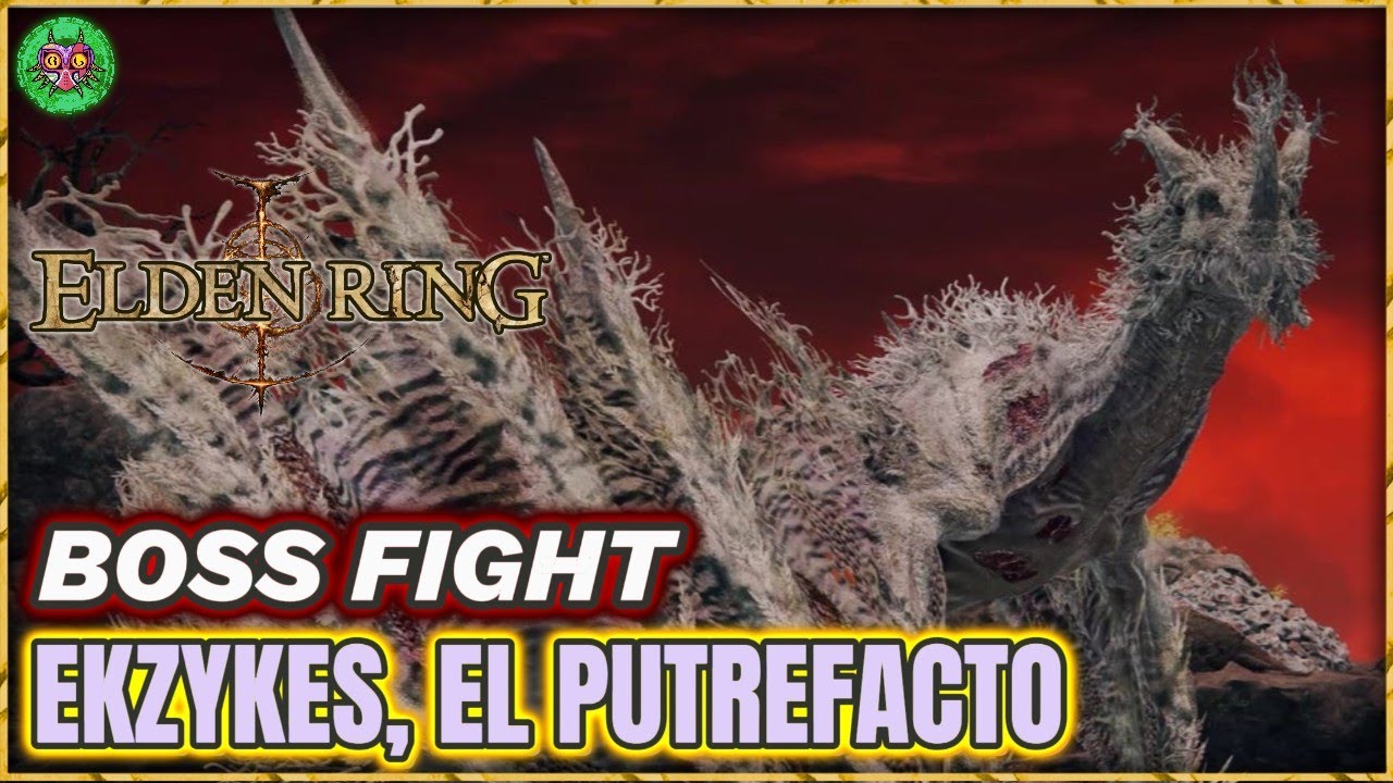 EKZYKES, el PUTREFACTO Boss Fight | Elden Ring EKZYKES, el PUTREFACTO Boss Fight | Elden Ring