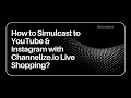 How to Simulcast to Youtube & Instagram with Channelize.io Live Shopping?