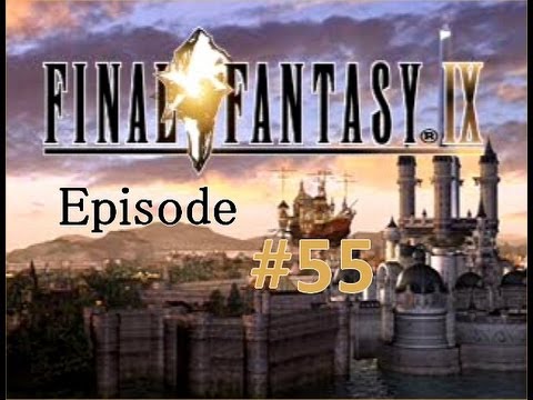 Final Fantasy IX - Episode 55 [Trizit & Yggal]