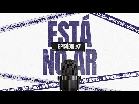 Ep. 07 - 1ª Temp. - Clínica Médica com Dr. João Mendes