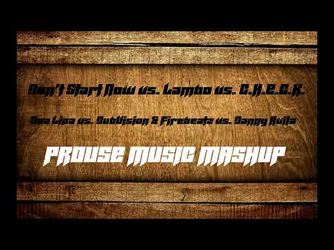 Dua Lipa vs. DubVision & Firebeatz vs. Danny Avila - Don´t Start Now vs  Lambo vs  C.H.E.C.K. MASHUP