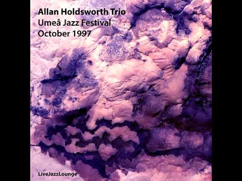 Allan Holdsworth Trio -  Live at Umeå Jazz Festival (1997 - Album)