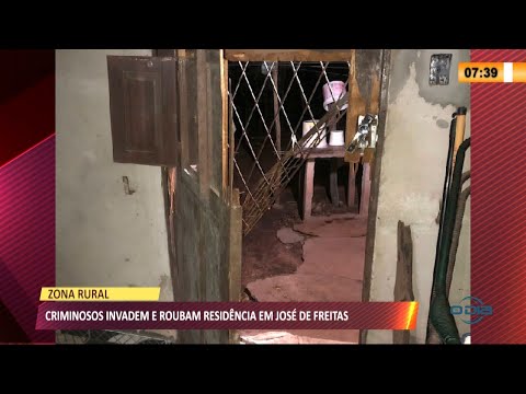 Criminosos invadem e roubam resideÌ‚ncia em JoseÌ de Freitas 21 09 2021