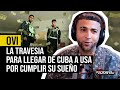 OVI - LA TRAVESIA DE PELICULA PARA LLEGAR DE CUBA A ESTADOS UNIDOS (ENTREVISTA EXCLUSIVA)