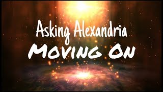 Moving On Asking Alexandria Lirik &amp; Terjemahan