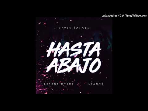 Kevin Roldan feat. Bryant Myers Y Lyanno - Hasta Abajo (Reaggeton Version)
