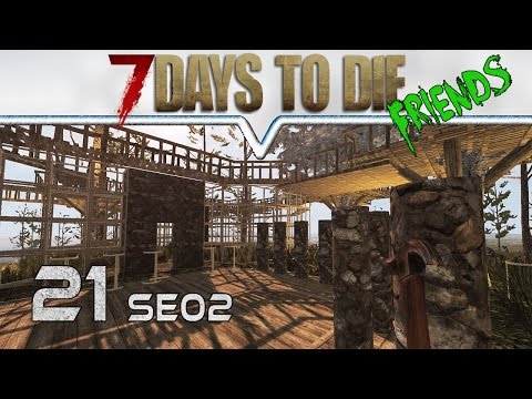 Unsere neue Siedlung ★ Friends #021 ★ 7 DAYS TO DIE A15 ★  Deutsch German Gameplay