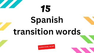 Spanish Lessons: Basic Transition Words in Spanish